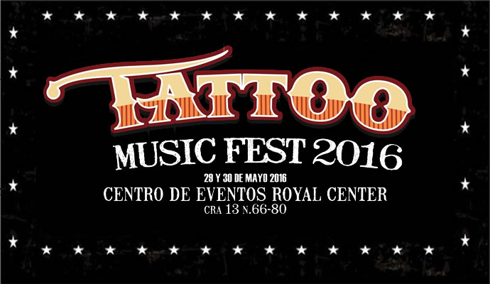 El 29 y 30 de mayo llega el Tattoo Music Fest 2016 El 29 y 30 de mayo llega el Tattoo Music Fest 2016