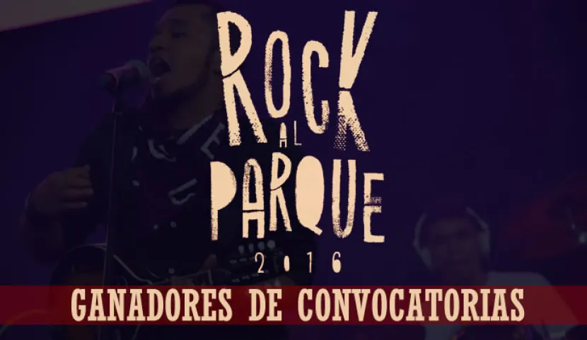 Se ha dado a conocer el listado de bandas ganadoras de las convocatorias de Rock al Parque 2016 Se ha dado a conocer el listado de bandas ganadoras de las convocatorias de Rock al Parque 2016